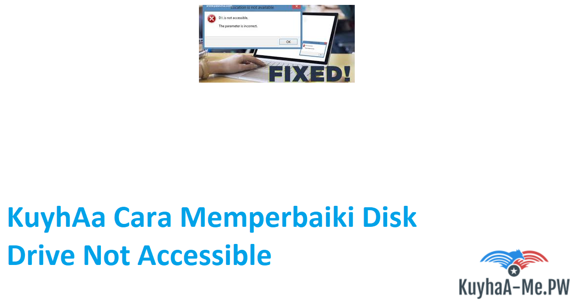 kuyhaa-cara-memperbaiki-disk-drive-not-accessible