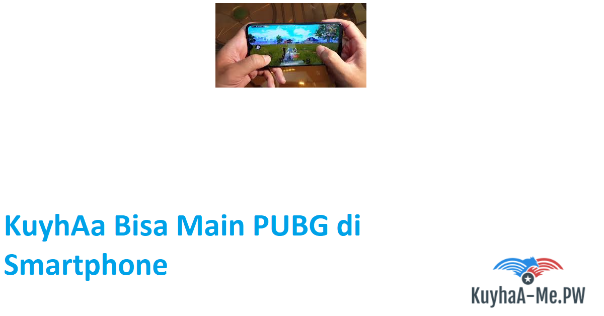 kuyhaa-bisa-main-pubg-di-smartphone