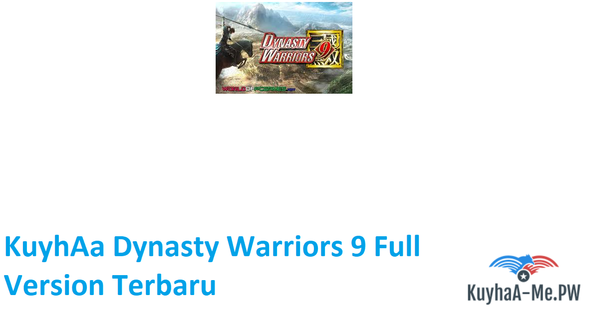 kuyhaa-dynasty-warriors-9-full-version-terbaru