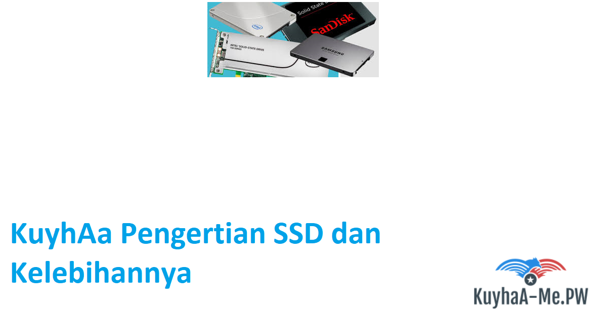 kuyhaa-pengertian-ssd-dan-kelebihannya