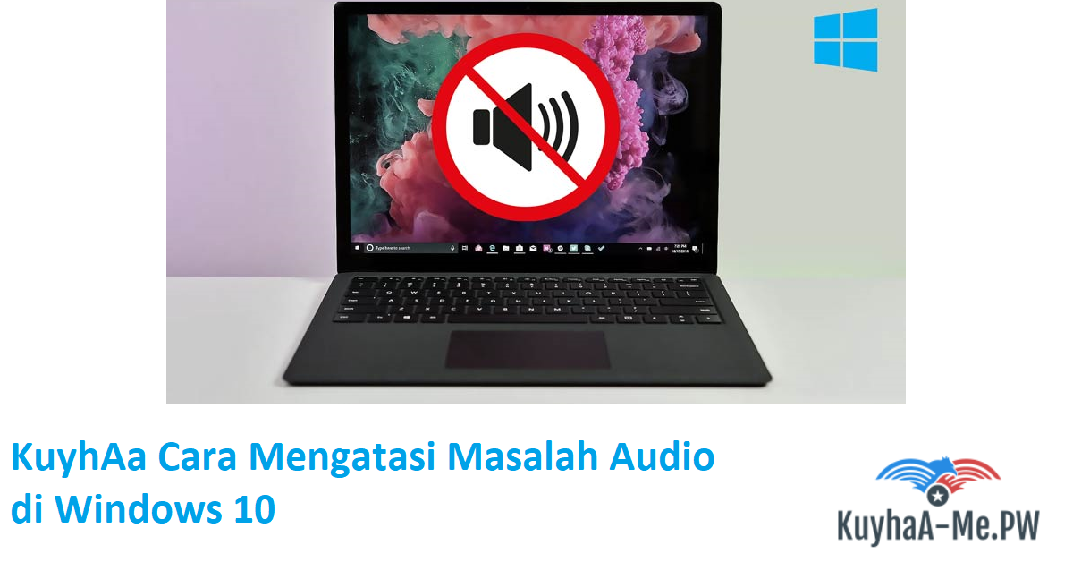 kuyhaa-cara-mengatasi-masalah-audio-di-windows-10