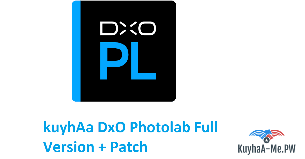 kuyhAa DxO Photolab Full Version + Patch