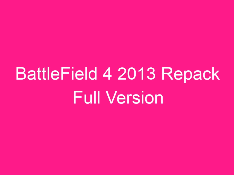 battlefield-4-2013-repack-full-version-2