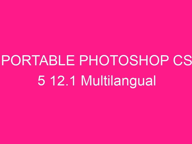 portable-photoshop-cs-5-12-1-multilangual