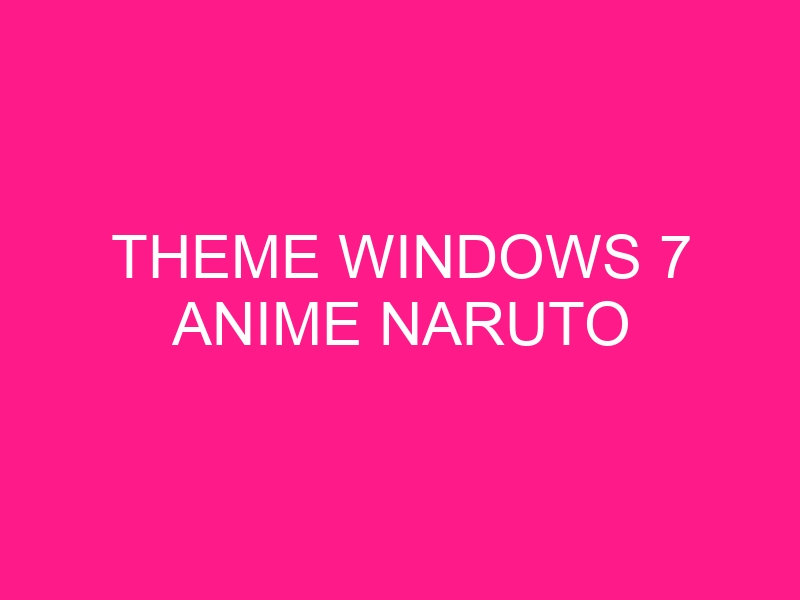 theme-windows-7-anime-naruto-2