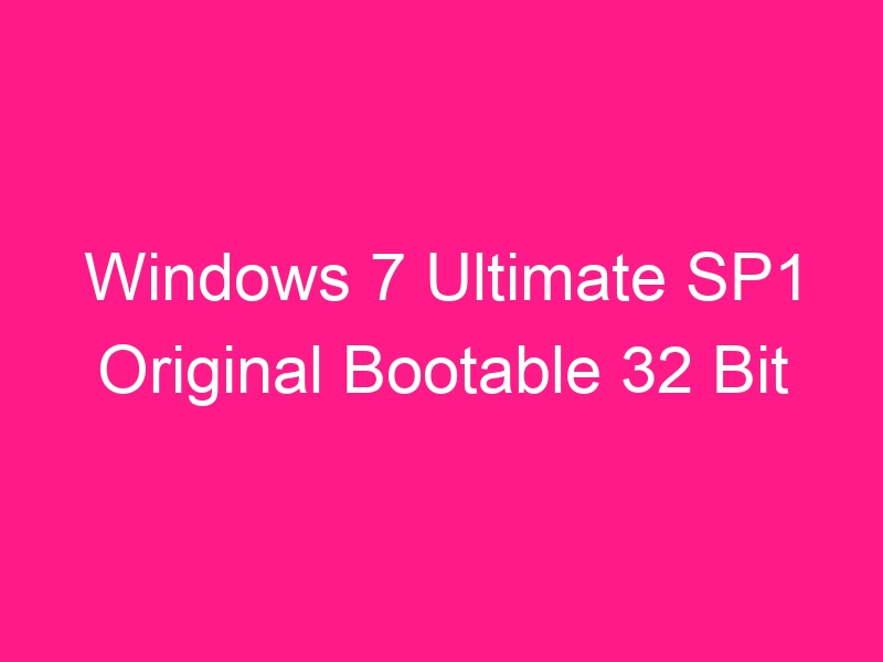 windows-7-ultimate-sp1-original-bootable-32-bit-2